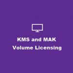 Windows'un KMS ve MAK Toplu Lisans Anahtarları Nedir?