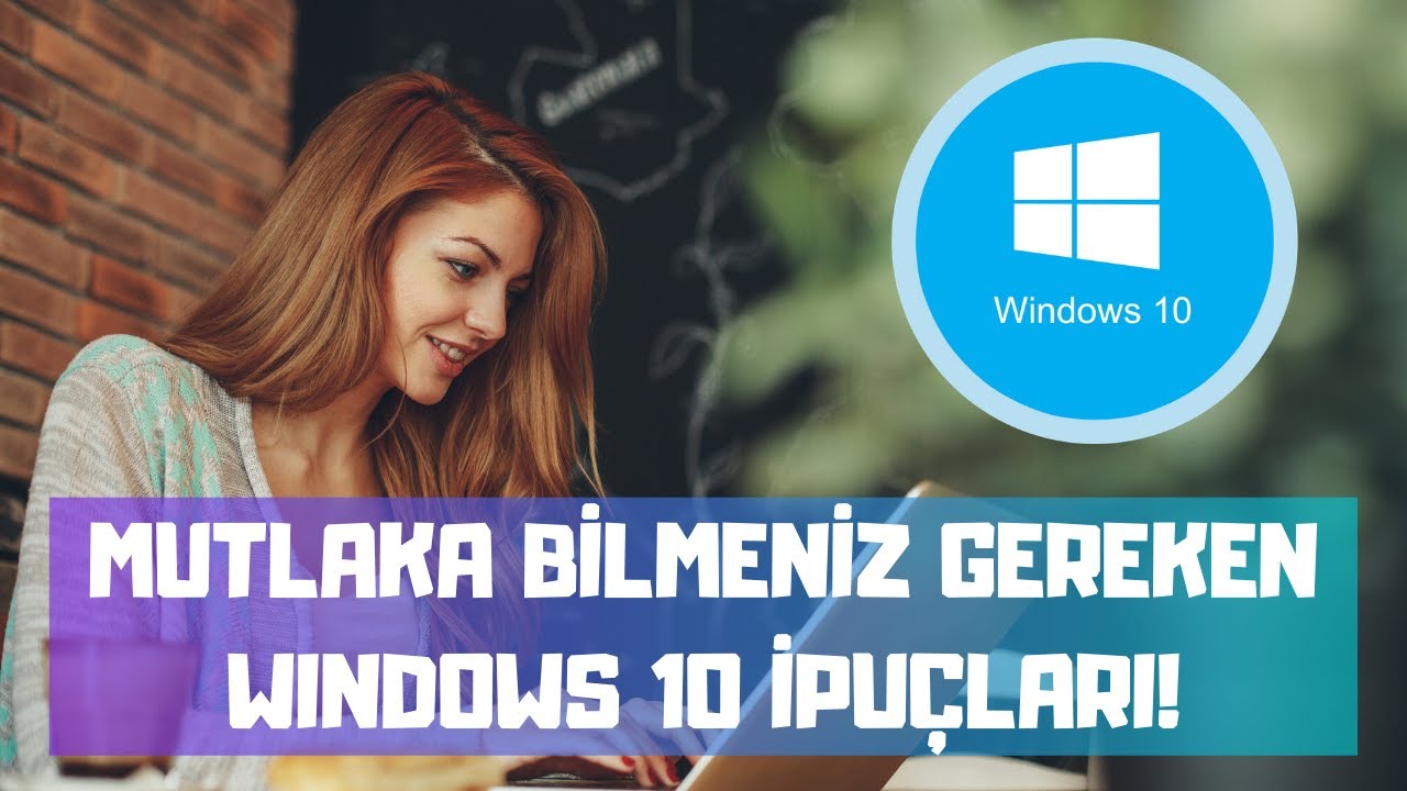 İşe Yarar Windows 10 Püf Noktaları